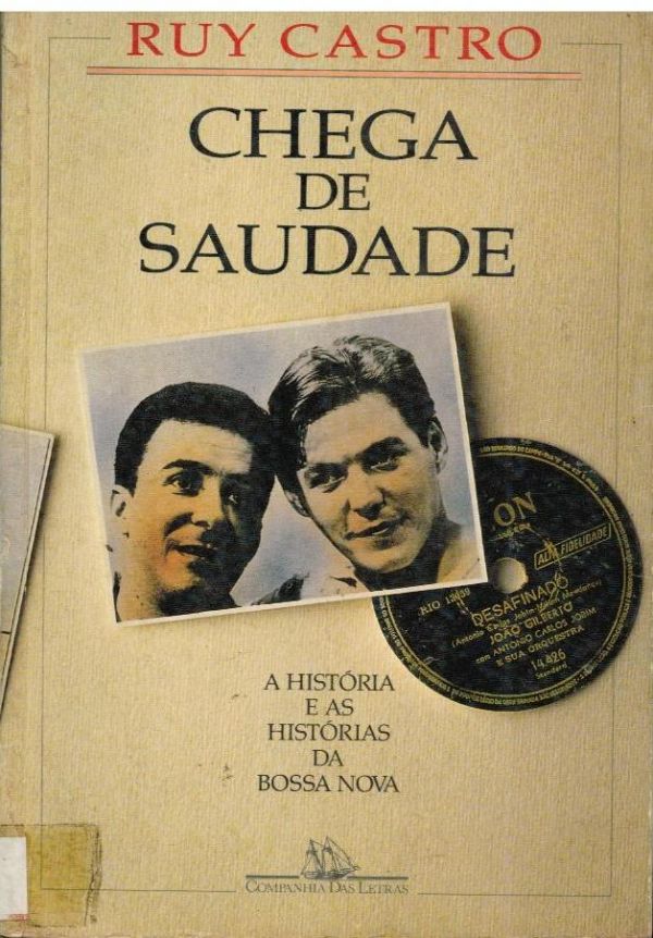Chega de Saudade: A História e as Histórias da Bossa Nova - 780 CAS